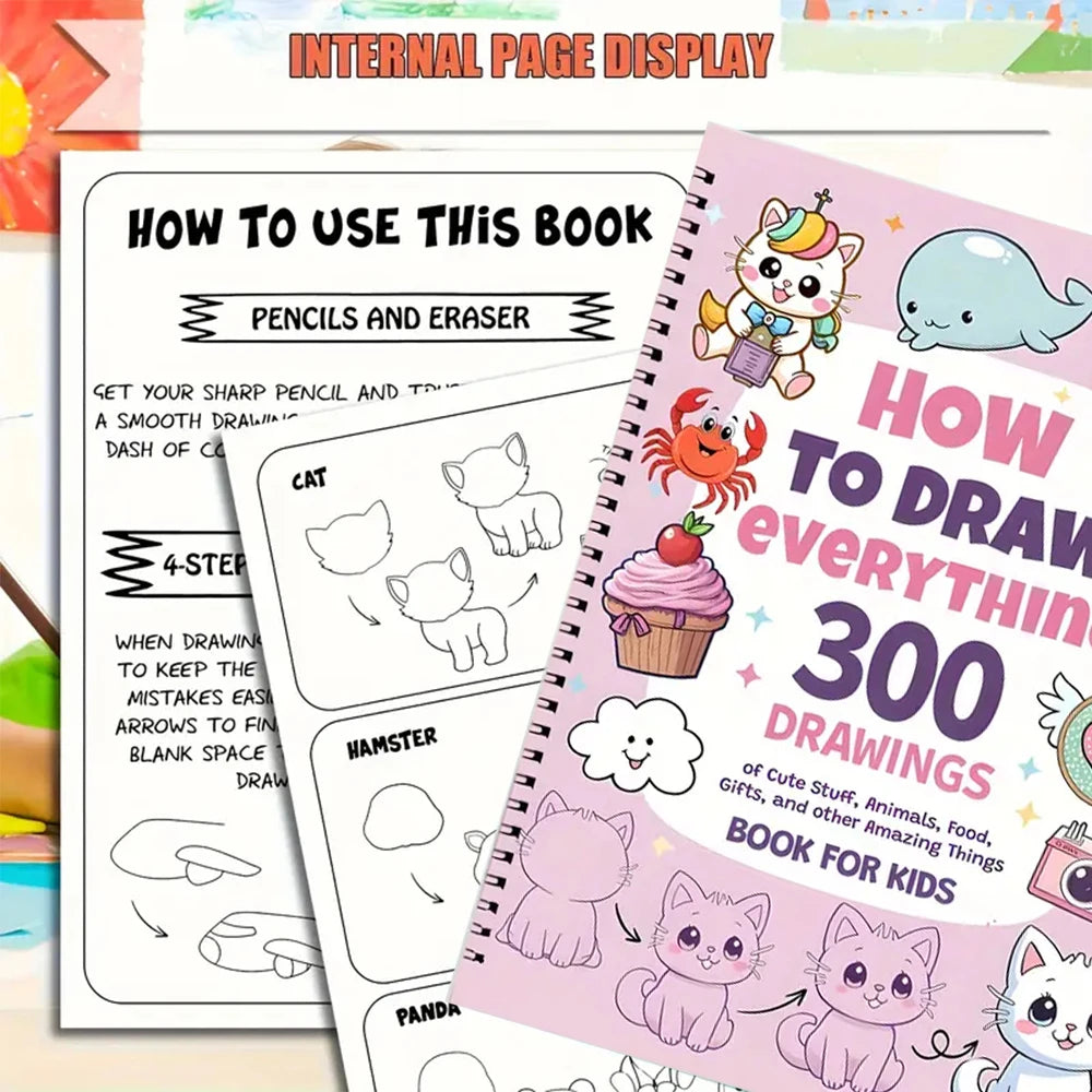 How to Draw Anything for Painting Enthusiast, 300 Cute Step-by-Step Simple Drawings of Adorable Things, Animals, Food, Gifts